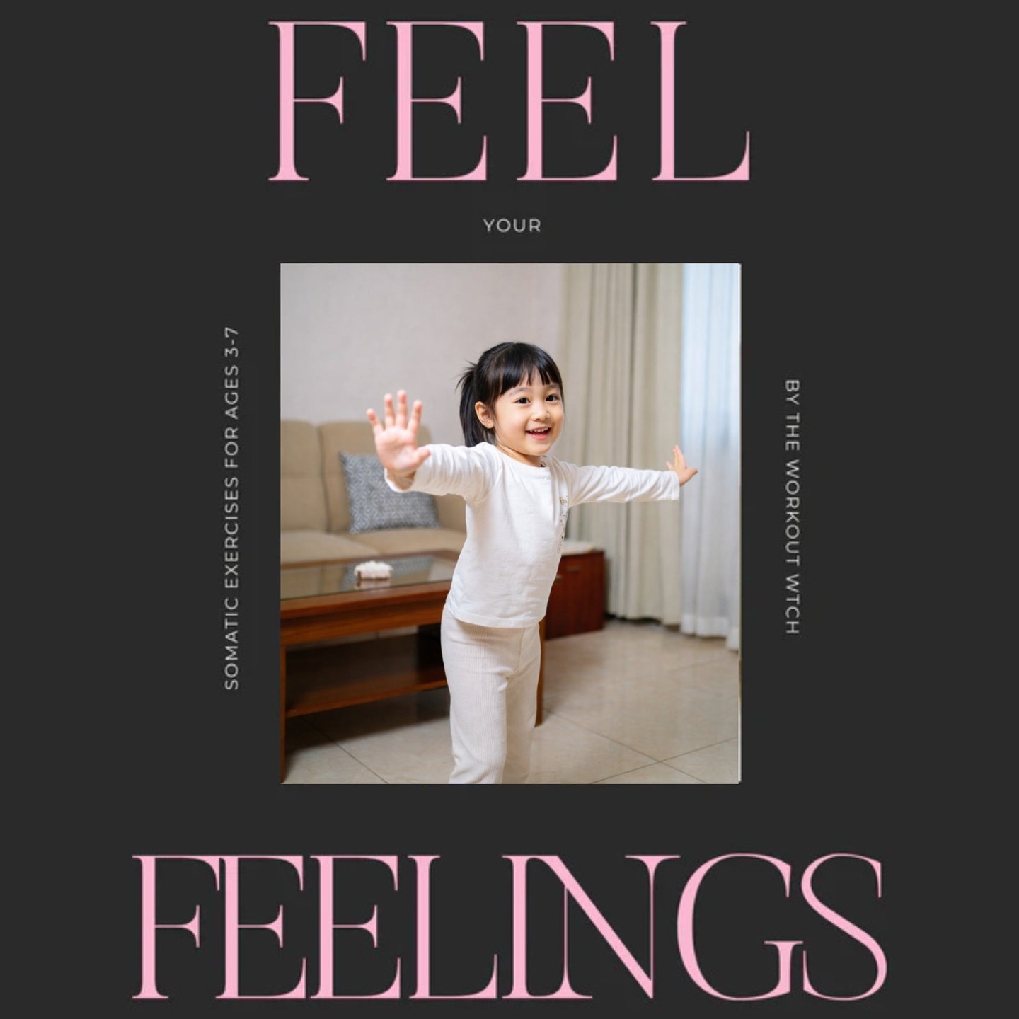 Feel Your Feelings (Somatic Exercises For Ages 3-7)