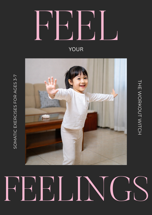 Feel Your Feelings (Somatic Exercises For Ages 3-7)